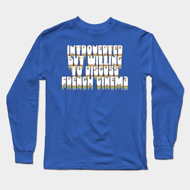 Introverted But Willing To Discuss Mark French Cinema Long Sleeve T-Shirt by DankFutura